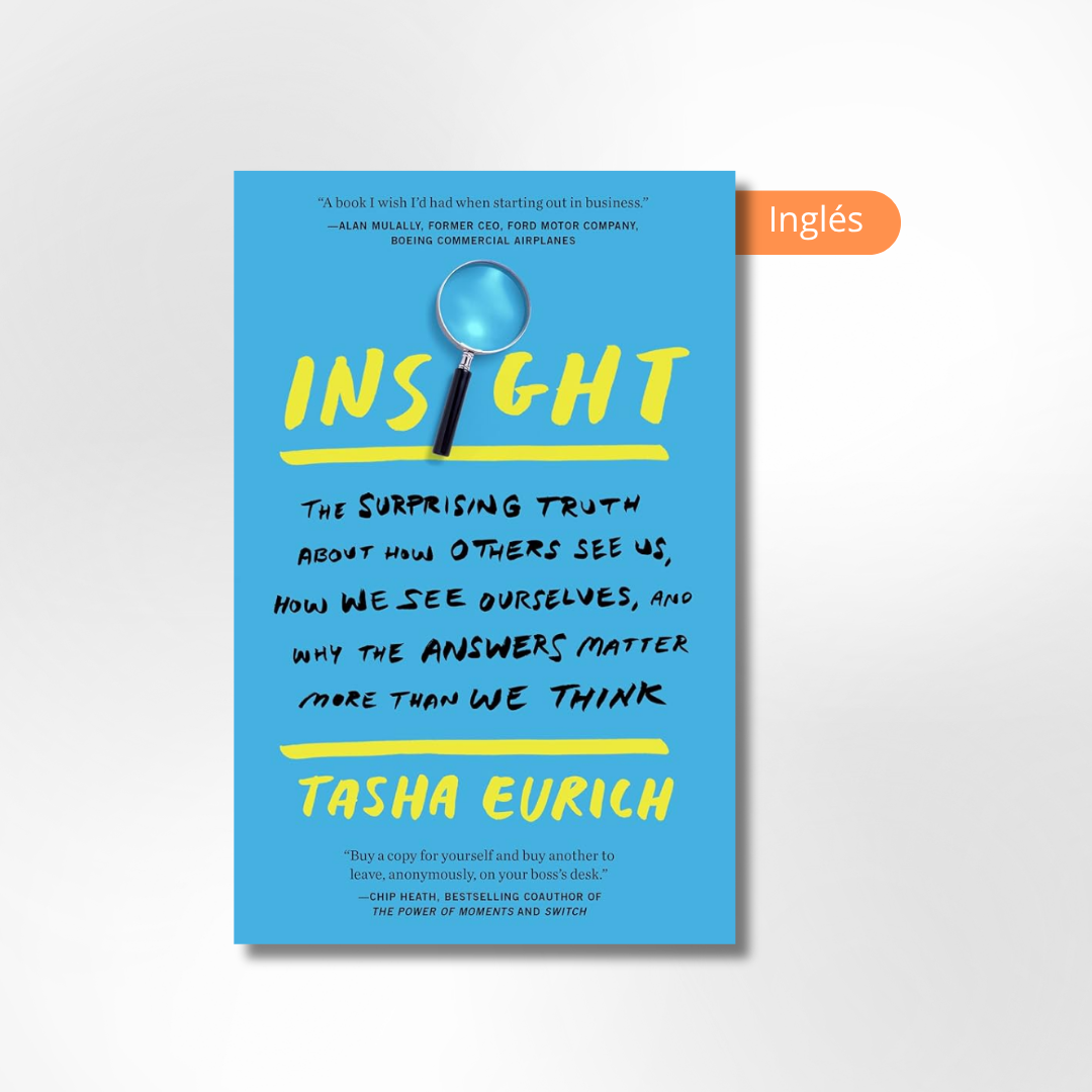 Insight: The Surprising Truth About How Others See Us,