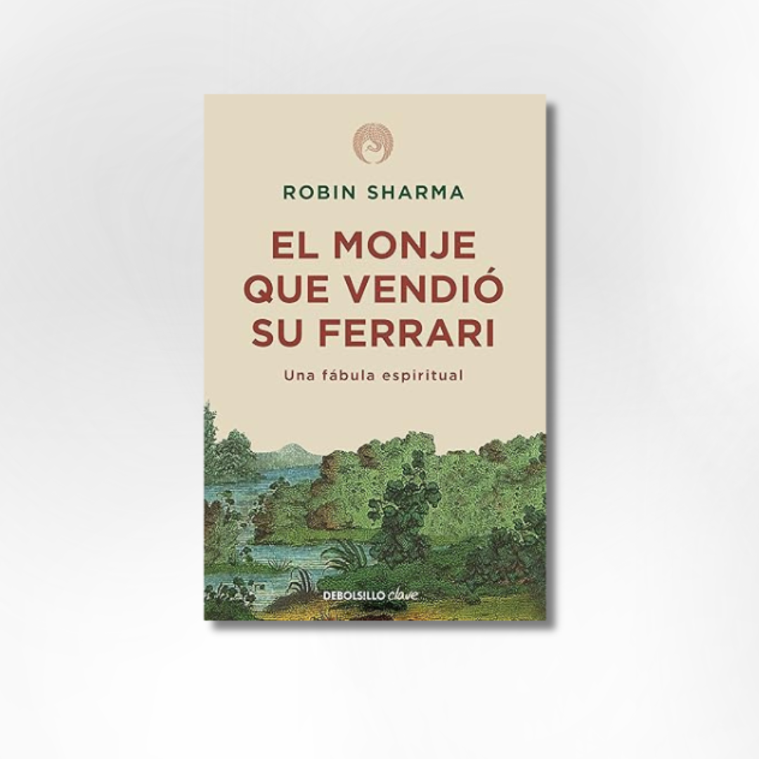 El monje que vendió su Ferrari: Una fábula espiritual