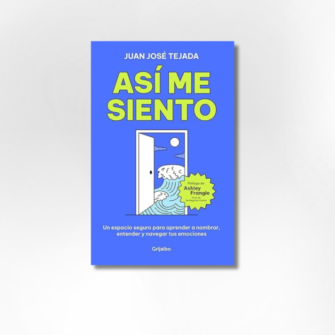 Así me siento: Un espacio seguro para aprender a nombrar, entender y navegar tus emociones