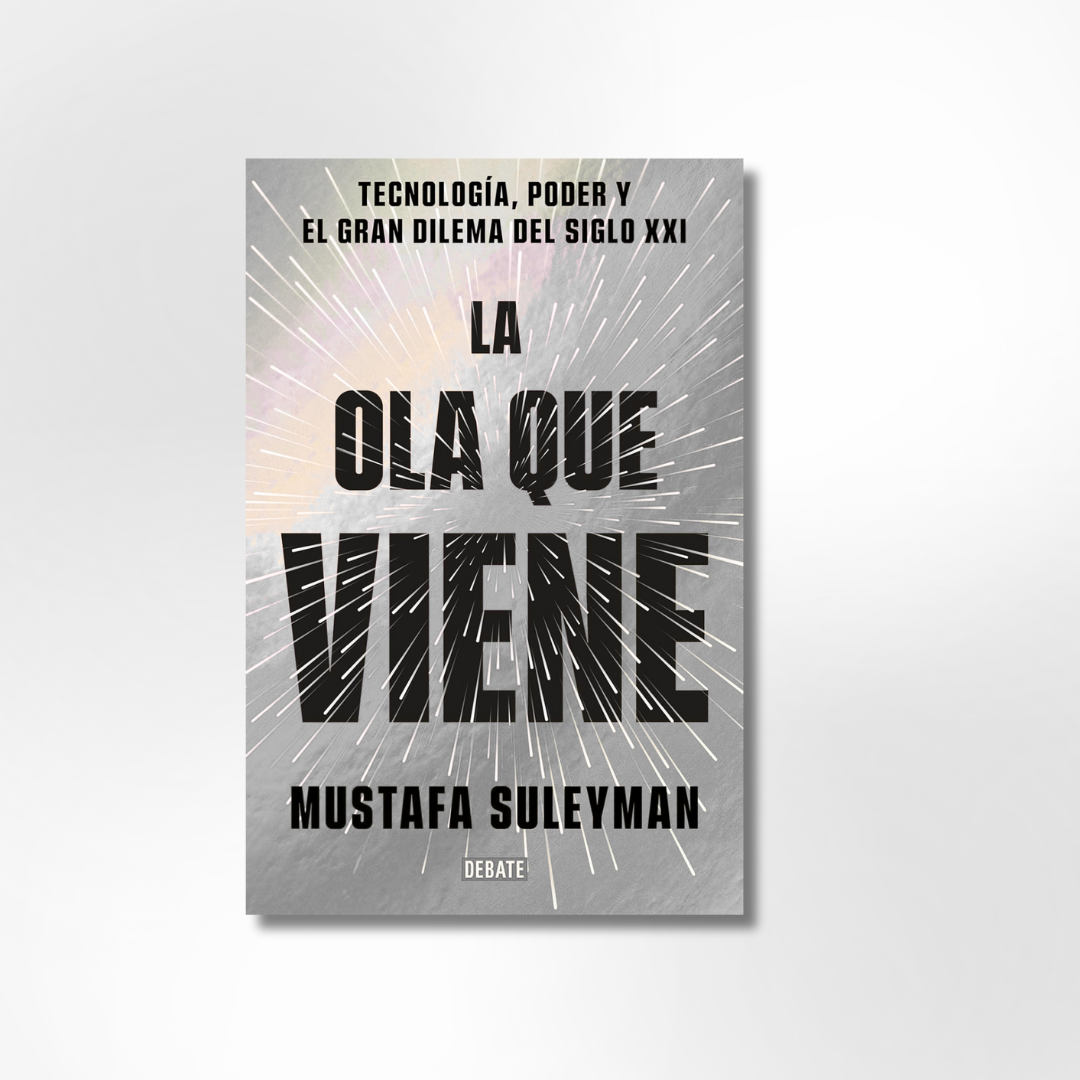 La ola que viene: Tecnología, poder y el gran dilema del siglo XXI