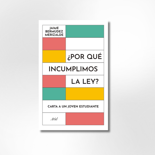 ¿Por qué incumplimos la ley?