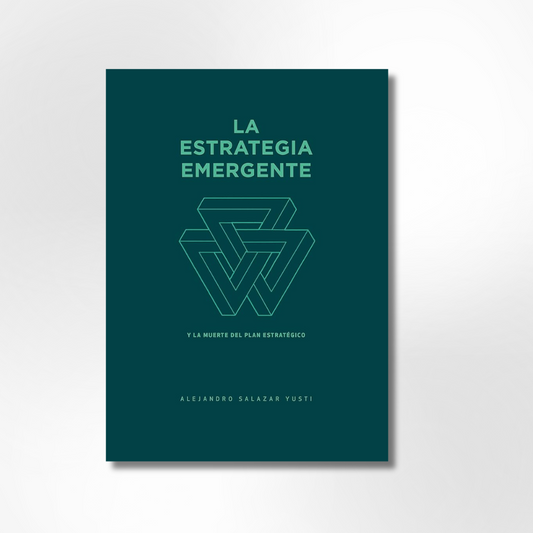 La Estrategia Emergente: Y la muerte del Plan Estratégico