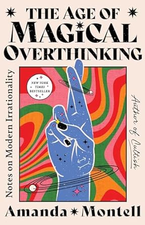 The Age of Magical Overthinking