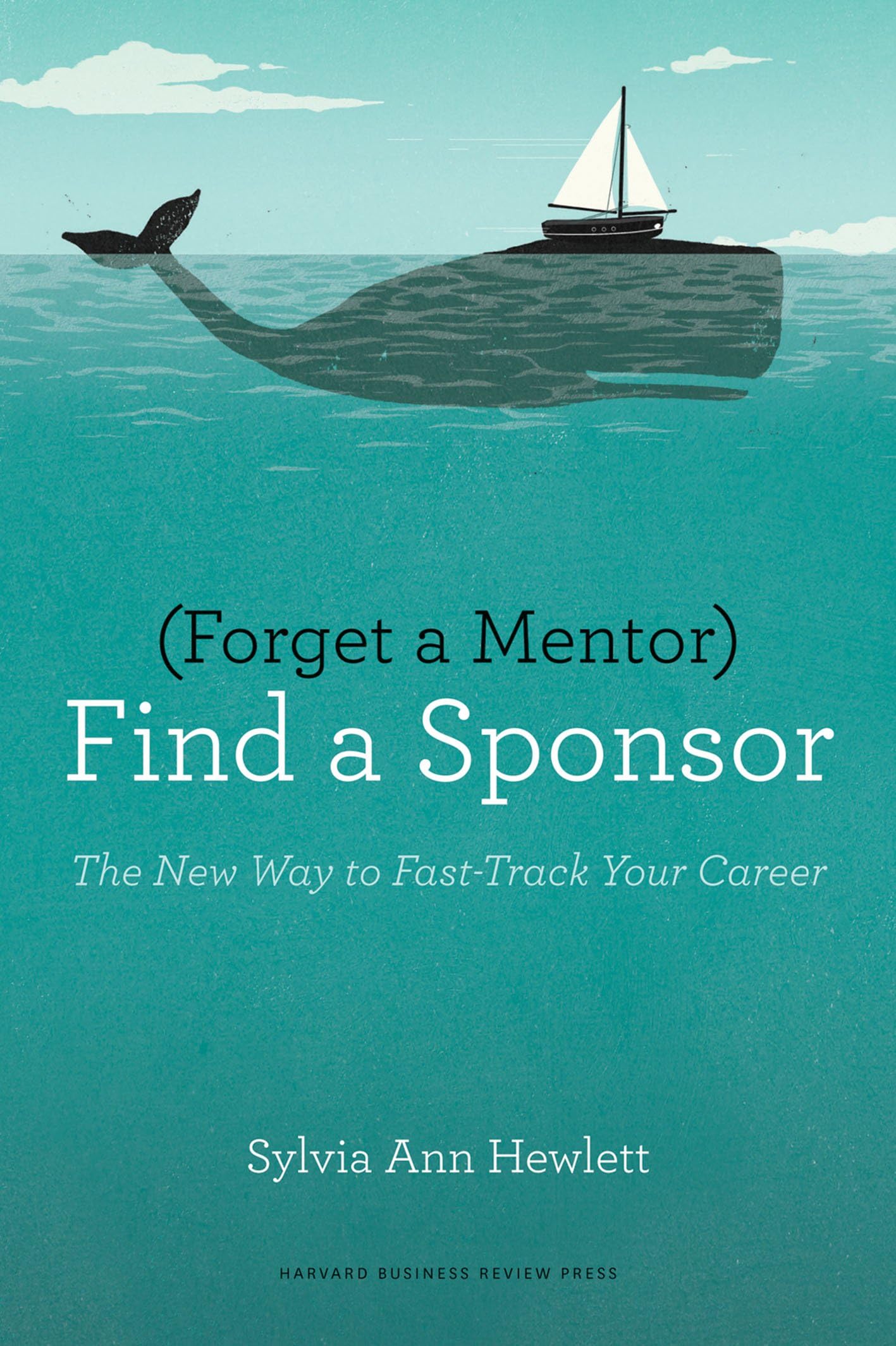 Forget a mentor, find a sponsor: Sylvia Ann Hewlett