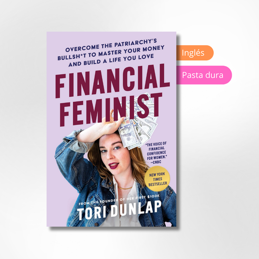 Financial Feminist: Overcome the Patriarchy's Bullsh*t to Master Your Money and Build a Life You Love