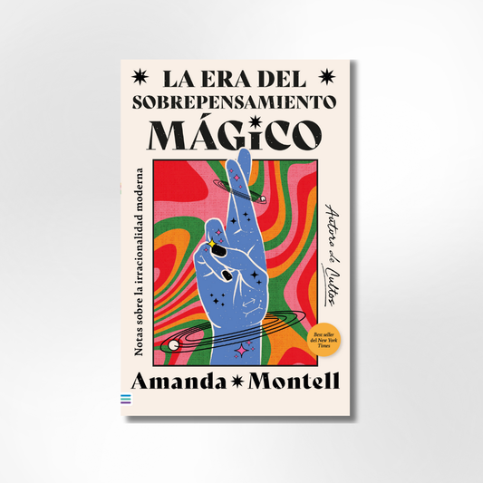La era del Sobrepensamiento Mágico