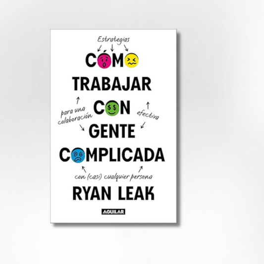 Cómo trabajar con gente complicada