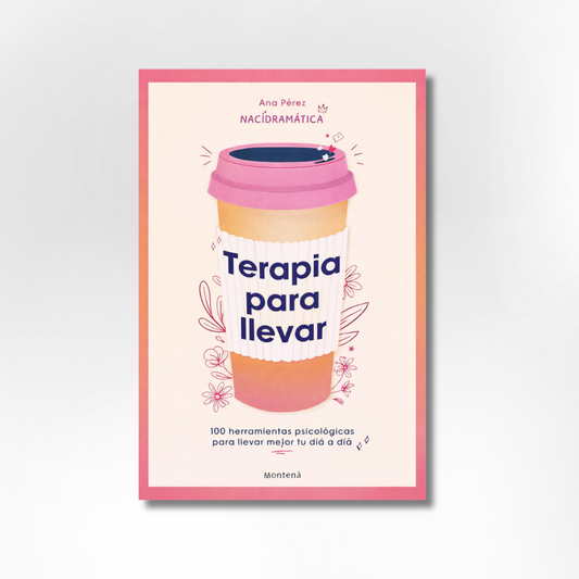Terapia para llevar: 100 herramientas psicológicas para llevar mejor tu día a día