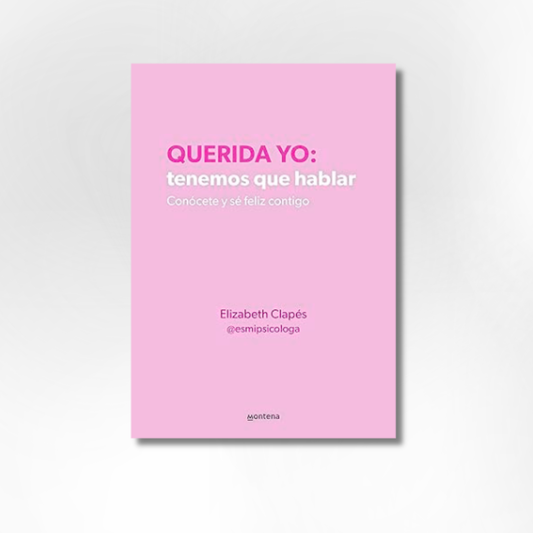 Querida yo: tenemos que hablar