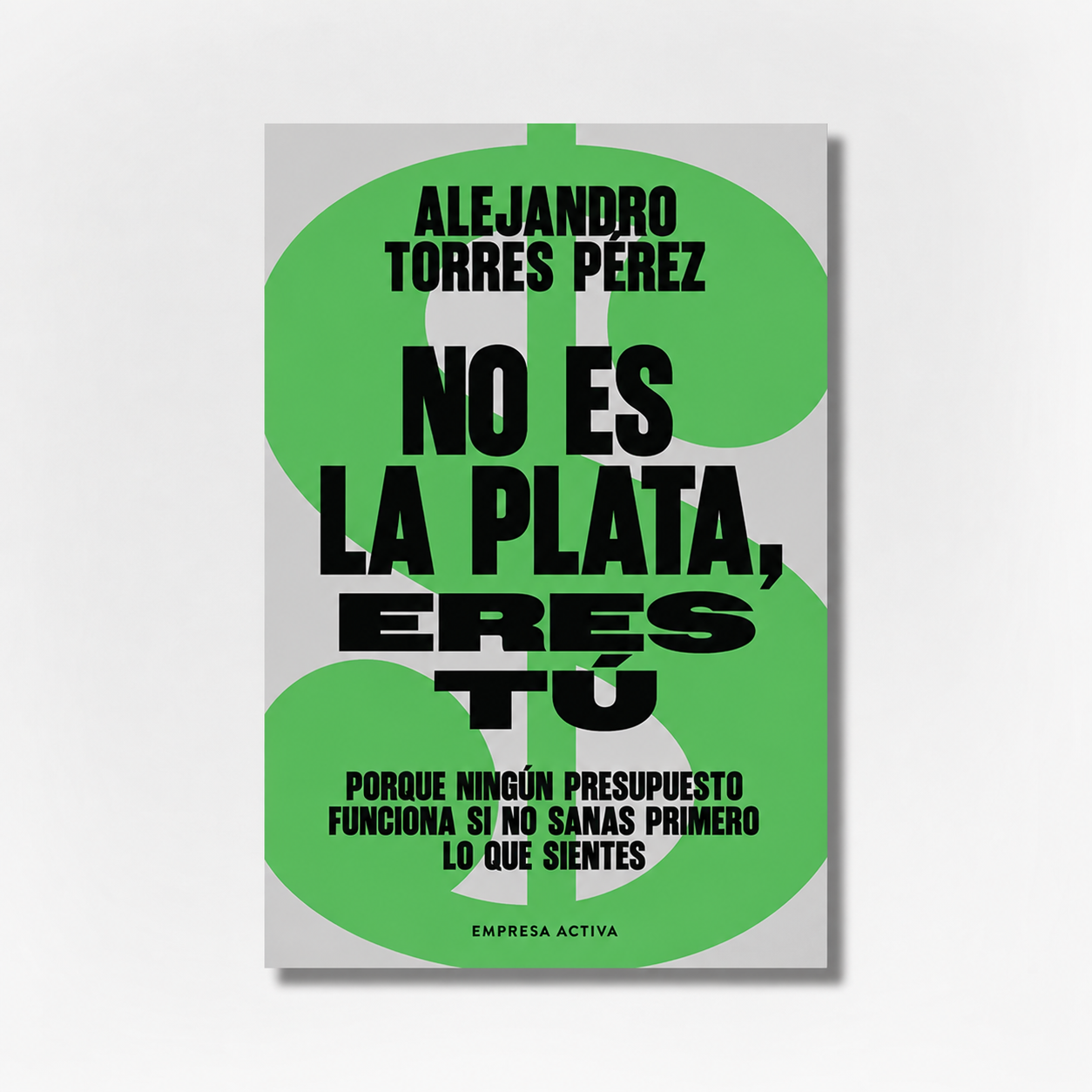 No es la plata, eres tú